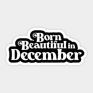 Born Beautiful in December (2) - Birth Month - Birthday Sticker